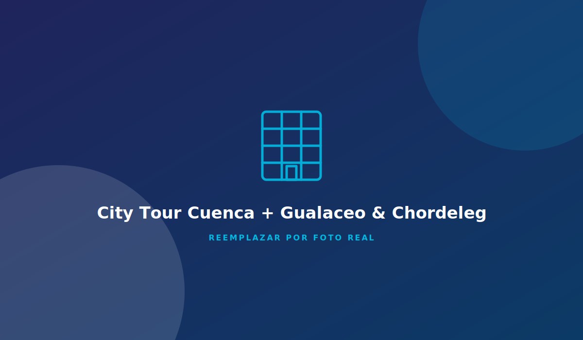 City Tour Cuenca + Gualaceo & Chordeleg