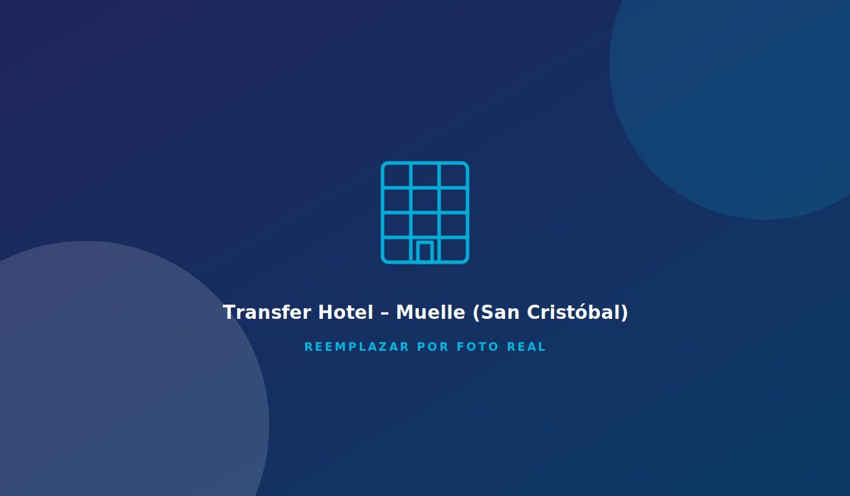 Transfer Hotel – Muelle (San Cristóbal)