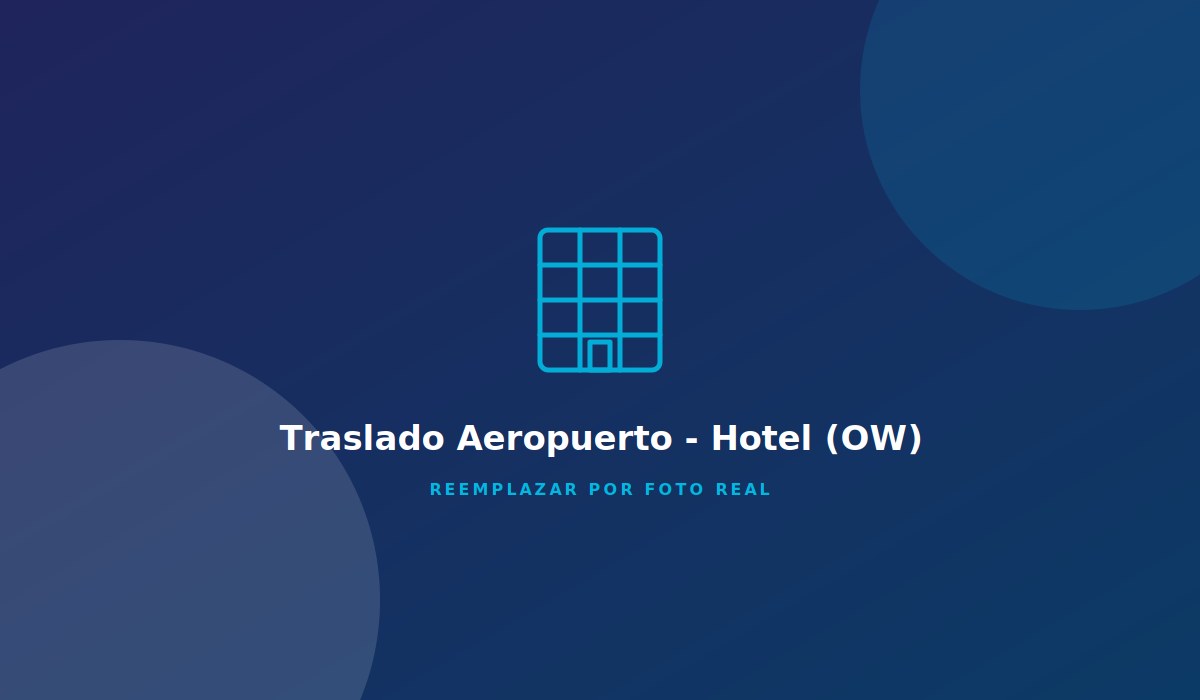 Traslado Aeropuerto - Hotel (OW)
